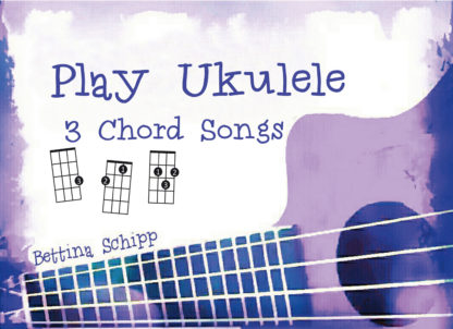 Play Ukulele 3 Chords Songs - Lyrics and Chords