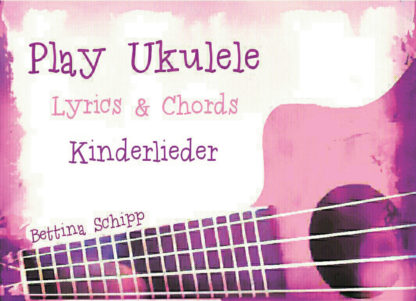 Play Ukulele Kinderlieder - Lyrics and Chords