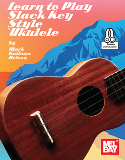 Learn to Play Slack Key Style Ukulele (mit Online Audio)