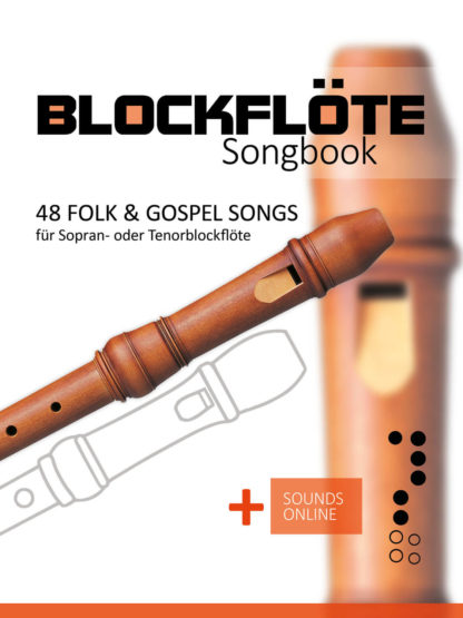 Folk & Gospel Songs - Songbook für die Sopran- oder Tenorblockflöte