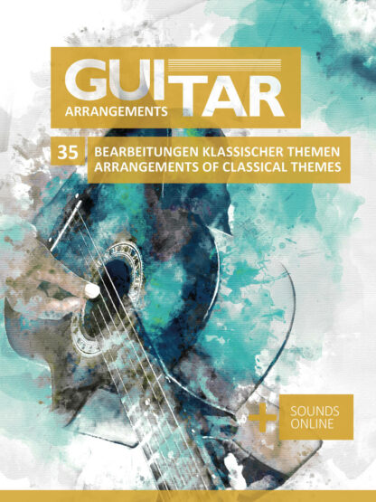 Guitar Arrangements – 35 Bearbeitungen klassischer Themen - eBook