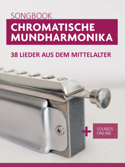 38 Lieder aus dem Mittelalter für chromatische Mundharmonika