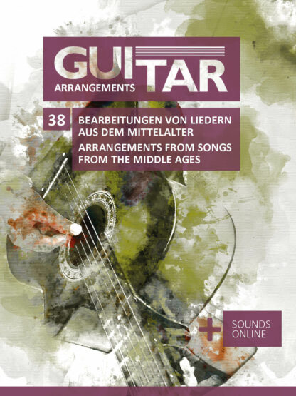 Guitar Arrangements – 38 Bearbeitungen von Liedern aus dem Mittelalter