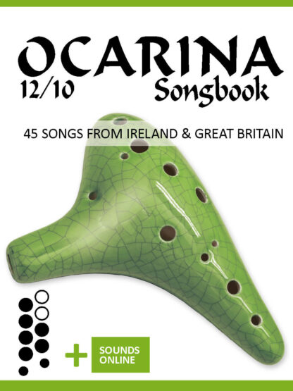 Ocarina 12/10 Songbook – 45 Songs from Ireland and Great Britain