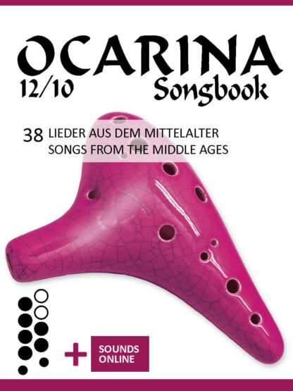 Ocarina 12/10 Songbook – 38 Lieder aus dem Mittelalter / Songs from the Middle Ages