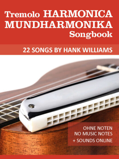 22 Songs by Hank Williams für die Tremolo / Oktav Mundharmonika