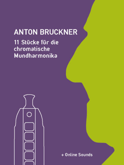 Anton Bruckner – 11 Stücke für die chromatische Mundharmonika (mit Online Sounds)