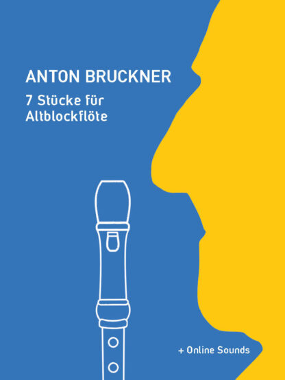 Anton Bruckner – 7 Stücke für Altblockflöte
