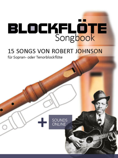 15 Songs von Robert Johnson für die Blockflöte