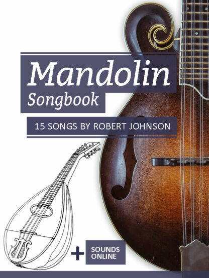 Mandolin Songbook – 15 Songs by Robert Johnson
