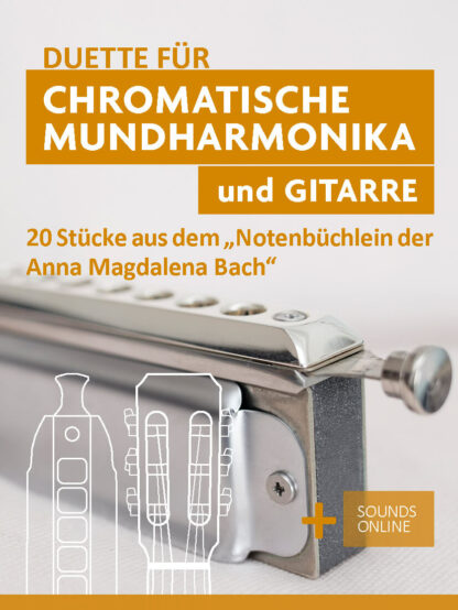 20 Stücke aus dem “Notenbüchlein für Anna Magdalena Bach” – Duette für chrom. Mundharmonika & Gitarre