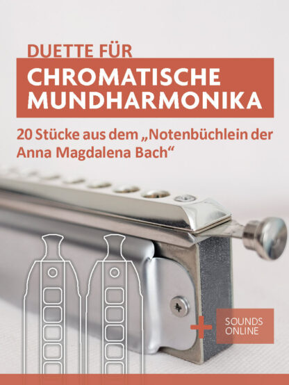 20 Stücke aus dem “Notenbüchlein der Anna Magdalena Bach” – Duette für zwei chromatische Mundharmonikas