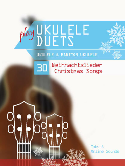 play Ukulele Duets – Ukulele & Bariton Ukulele – 30 Weihnachtslieder – eBook