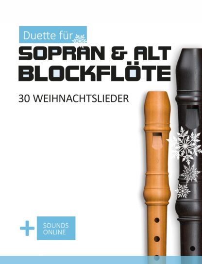 30 Weihnachtslieder – Duette für Sopran- & Altblockflöte