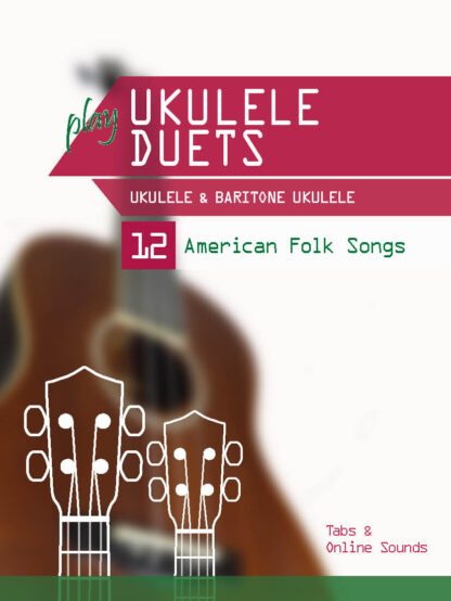 play Ukulele Duets – Ukulele & Baritone Ukulele – 12 American Folk Songs - eBook