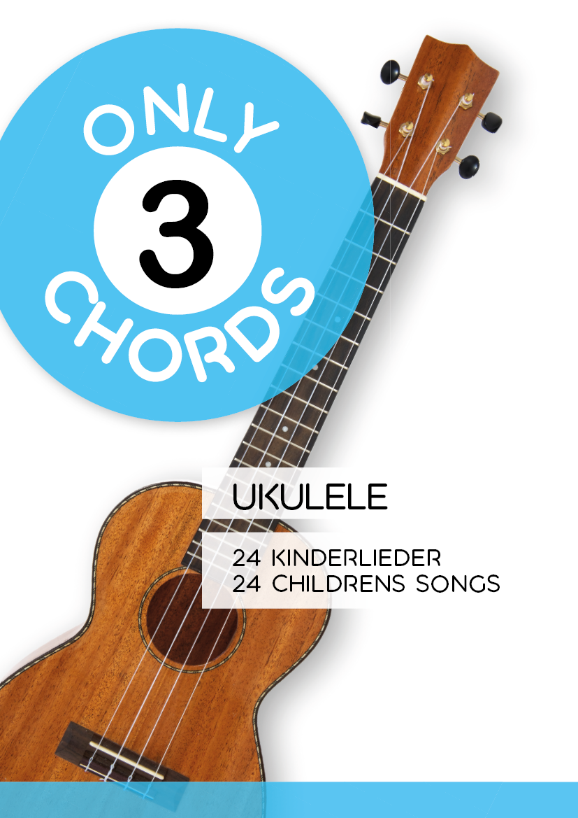 Only 3 Chords - Ukulele - 24 Kinderlieder / 24 Childrens Songs - eBook