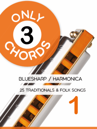 Only 3 Chords - Bluesharp / Harmonica - 25 Traditionals & Folk Songs 1