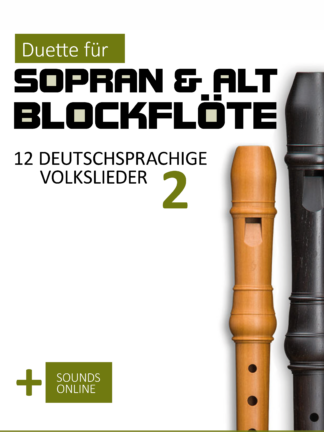 12 deutschsprachige Volkslieder 2 - Duette für Sopran & Alt Blockflöte