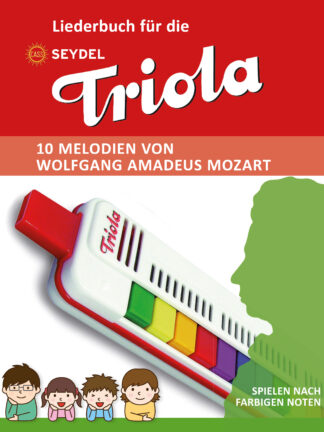 Liederbuch für die „Triola“ – 10 Melodien von Wolfgang Amadeus Mozart