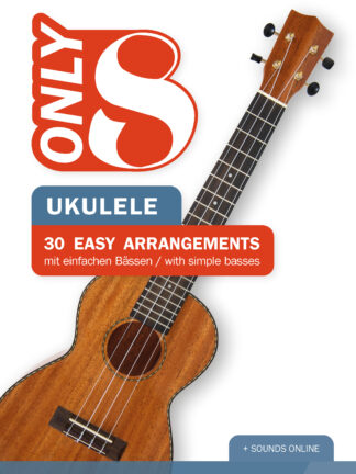Only 8 - Ukulele - 30 Easy Arrangements mit einfachen Bässen