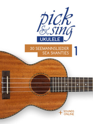 pick & sing - Ukulele - 30 Seemannslieder / Sea Shanties - 1